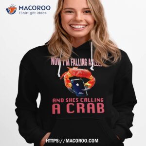 Now I’m Falling Asleep And She’s Calling A Crab Maryland Shirt