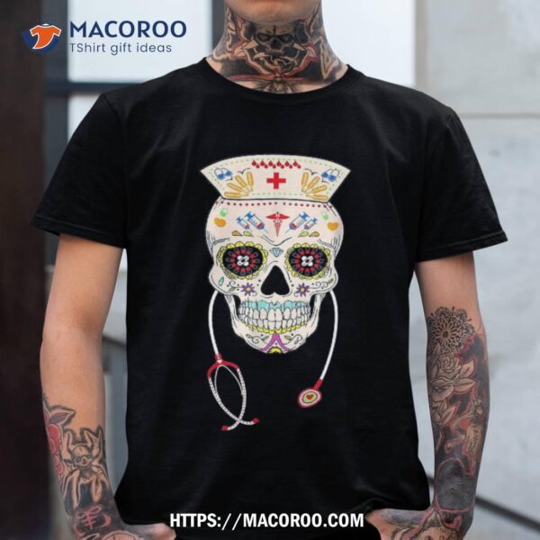 Nurse Sugar Skull Halloween Day Of The Dead Dia De Los Shirt, Scary Skull