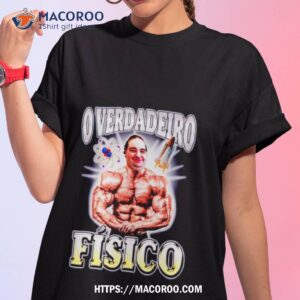 O Verdadeiro Fsico Shirt