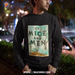 of mice and men movie shirt sweatshirt