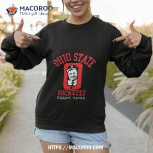 ohio state buckeyes coach hayes shirt sweatshirt 1