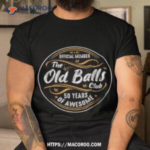 Old Balls Club 50th Birthday Funny 50 Years Of Awesome 1973 Shirt, Father’s Day Gift Basket