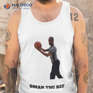 omar the ref shirt tank top