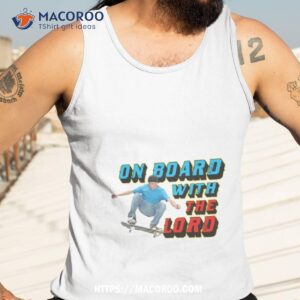 on boar with the lord shirt tank top 3