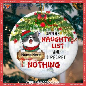 On The Naughty List And I Regret Nothing Circle Ceramic Ornament, Grey Cat Ornaments