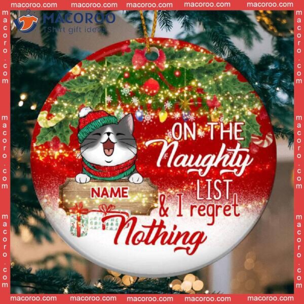 On The Naughty List And I Regret Nothing Faded Red Circle Ceramic Ornament, Personalized Cat Lovers Christmas Ornament