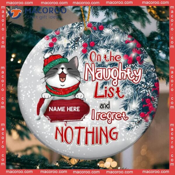 On The Naughty List And I Regret Nothing Silver Circle Ceramic Ornament, Personalized Cat Decorative Christmas Ornament