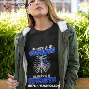 once a cowboys always a cowboys shirt tshirt 4
