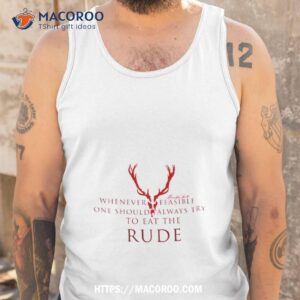 one should always try to eat the rude hannibal shirt tank top