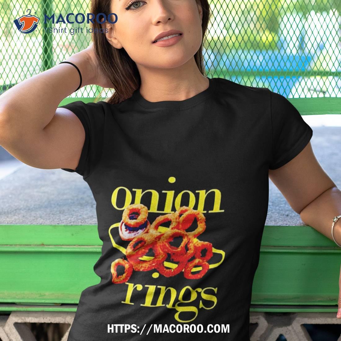 Onion Rings Shirt Onion Rings Shirt