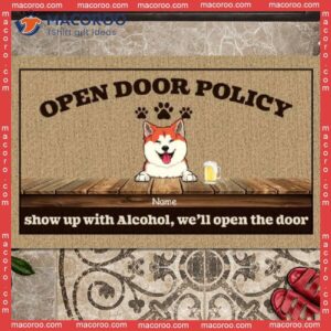 Open Door Policy Show Up With Alcohol We’ll The Door, Custom Doormat, Gifts For Pet Lovers