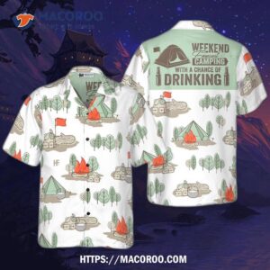 optional weekend forecast camping with a chance of drinking hawaiian shirt optional 0