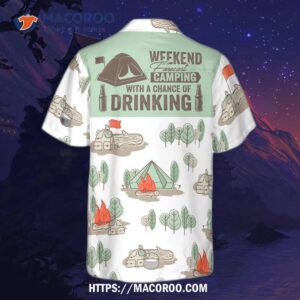 optional weekend forecast camping with a chance of drinking hawaiian shirt optional 1