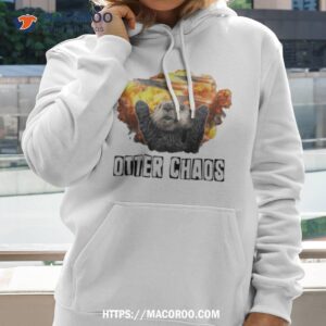 otter chaos shirt hoodie