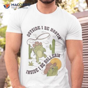 outside i be hootin inside hollerin funny cactus frog shirt useful gifts for dad tshirt