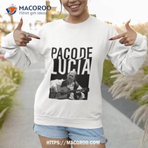 paco de lucia shirt sweatshirt 1