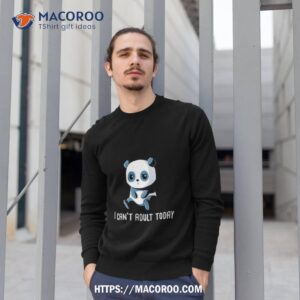 panda i can t adult today shirt sweatshirt 1