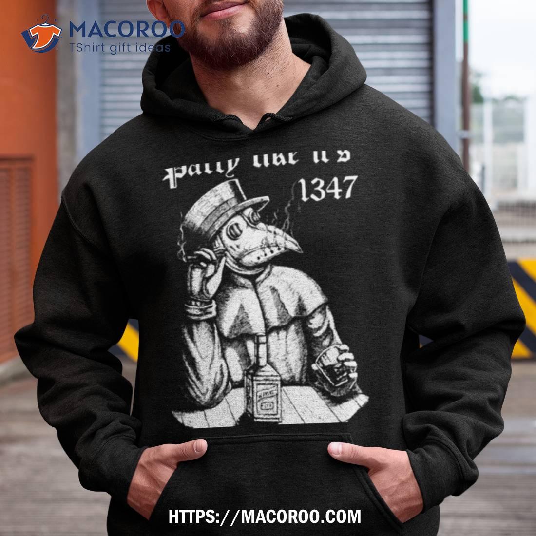 Party Like It’s 1347 Chill Plague Doctor Shirt Party Like It’s 1347 Chill Plague Doctor Shirt