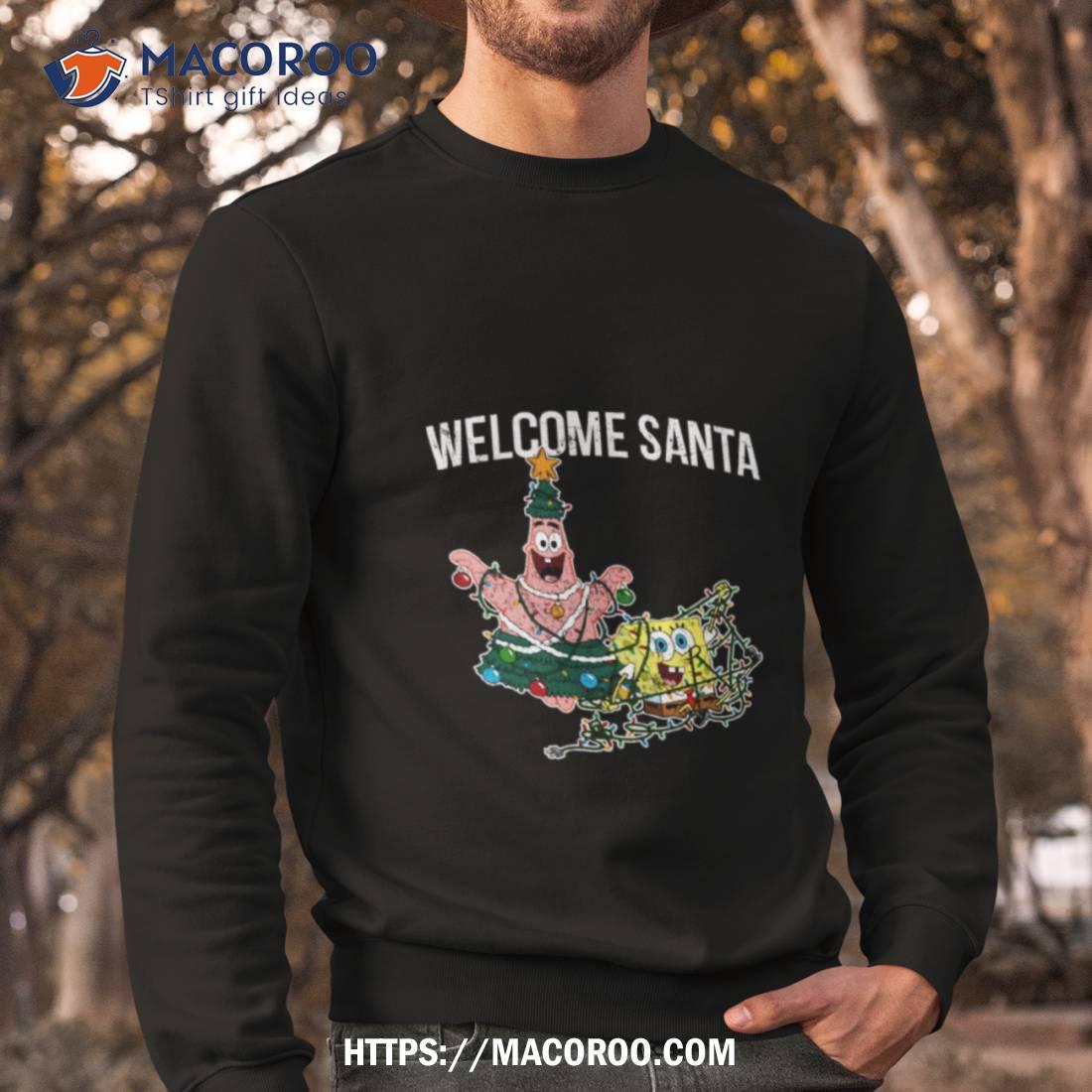 Patrick Star Welcome Santa Christmas Halloween Spongebob Shirt Patrick Star Welcome Santa Christmas Halloween Spongebob Shirt