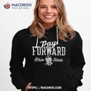 Pay Forward Ohio State Coach Hayes Shirt