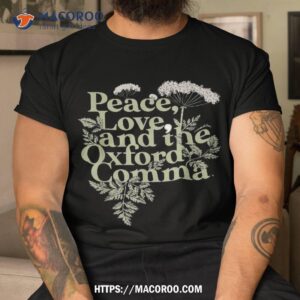 Peace Love And The Oxford Comma Shirt, Best Buy Gifts For Dad