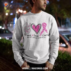peace love cure pink ribbon breast cancer awareness shirt father s day gift basket sweatshirt