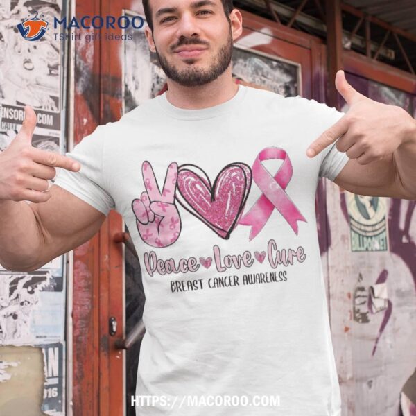 Peace Love Cure Pink Ribbon Breast Cancer Awareness Shirt, Good Gift Ideas For Dad