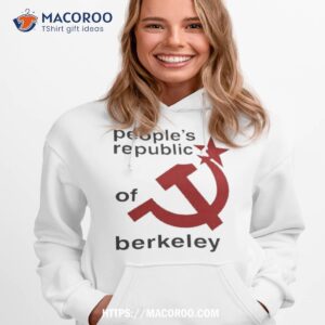 people s republic of berkeley shirt hoodie 1