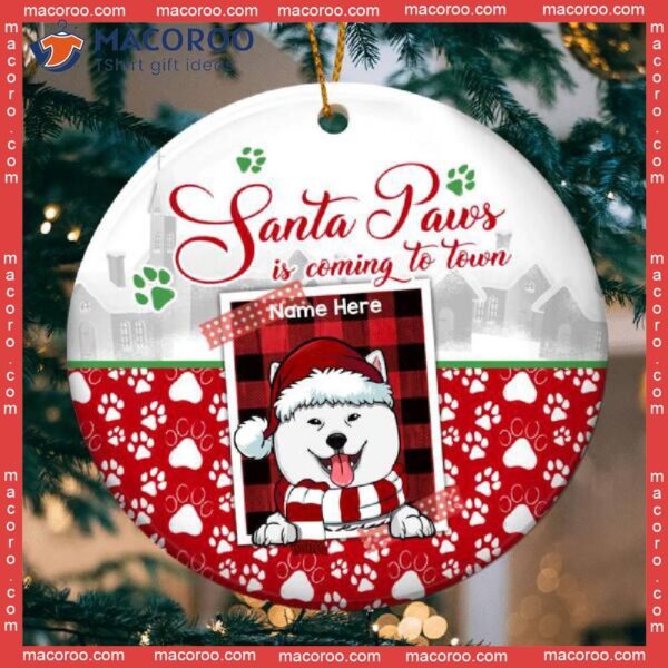 Personalised Santa Paws’s Coming To Town Circle Ceramic Ornament, Personalized Dog Lovers Decorative Christmas Ornament