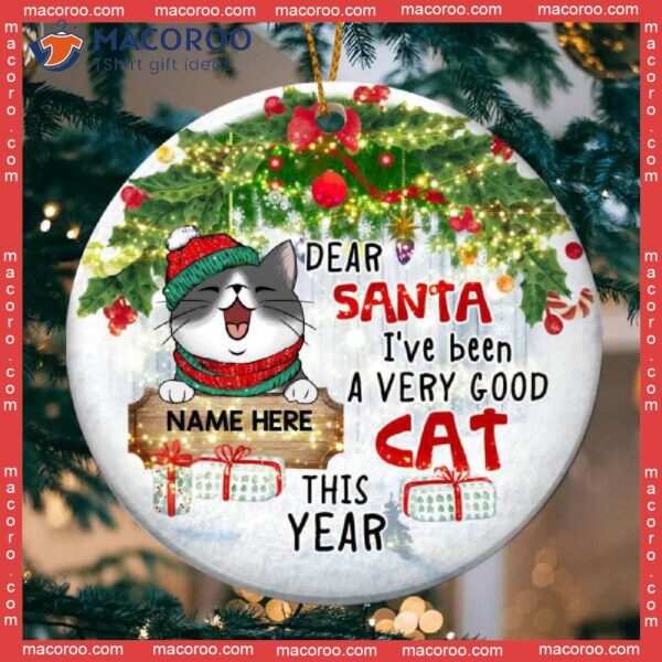 Personalized Cat Lovers Decorative Christmas Ornament,dear Santa I’ve Been A Very Good Circle Ceramic Ornament