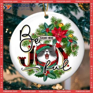 Personalized Cat Lovers Decorative Christmas Ornament,personalised Be Joyful White Circle Ceramic Ornament