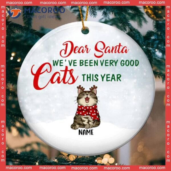 Personalized Custom Naughty Cat Lovers Xmas Ornament Gift,dear Santa, We’re Been Very Good Circle Ceramic