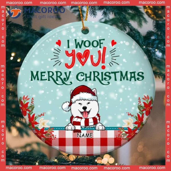 Personalized Dog Breeds Circle Ceramic Ornament, Xmas Gifts For Lovers, Plaid Bauble,i Woof You Merry Christmas