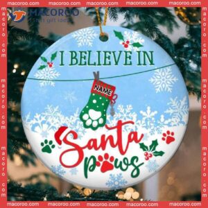 Personalized Dog & Cat Decorative Christmas Ornament,i Believe In Santa Paws Xmas Stockings Circle Ceramic Ornament