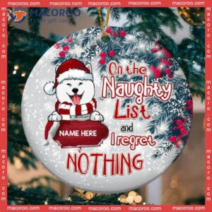 Personalized Dog Decorative Christmas Ornament,on The Naughty List And I Regret Nothing Silver Circle Ceramic Ornament