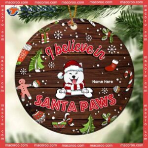 Personalized Dog Lovers Decorative Christmas Ornament,i Believe In Santa Paws Dark Wooden Circle Ceramic Ornament