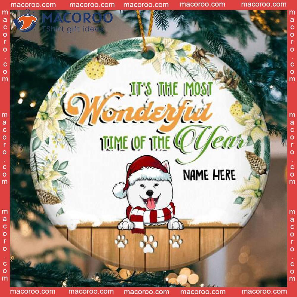 Personalized Dog Lovers Decorative Christmas Ornament,it's The Most Wonderful Time Custom V2 Circle Ceramic Ornament 1 Personalized Dog Lovers Decorative Christmas Ornament,it's The Most Wonderful Time Custom V2 Circle Ceramic Ornament