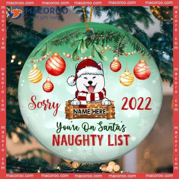 Personalized Dog Lovers Decorative Christmas Ornament,on Santa’s Naughty List Faded Green Circle Ceramic Ornament