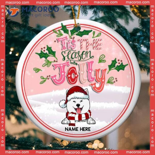 Personalized Dog Lovers Decorative Christmas Ornament,tis The Season To Be Jolly Pink Circle Ceramic Ornament