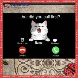 Personalized Doormat, Gifts For Cat Lovers, But Did You Call First? Calling Screen Outdoor Door Mat