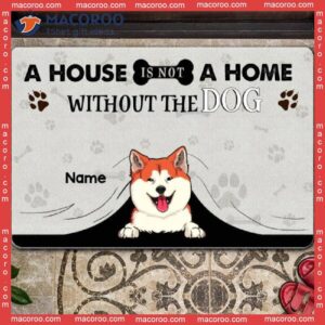 Personalized Doormat, Gifts For Dog Lovers, A House Is Not Home Without The Dogs Front Door Mat