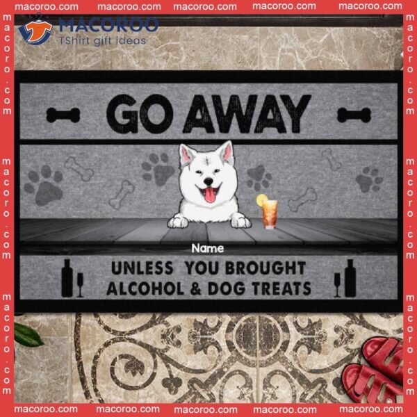 Personalized Doormat, Gifts For Dog Lovers, Go Away Unless You Brought Alcohol & Treats Front Door Mat
