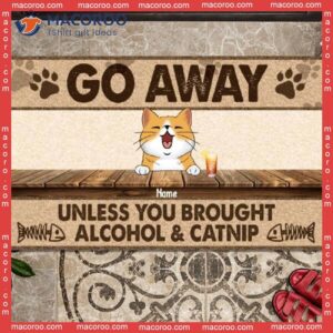 Personalized Doormat, Go Away Unless You Brought Alcohol & Catnip Front Gifts For Cat Lovers