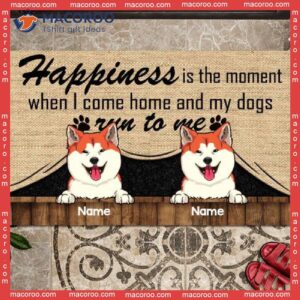 Personalized Doormat, Happiness Is The Moment When I Come Home And My Dogs Run To Me, Gifts For Dog Lovers
