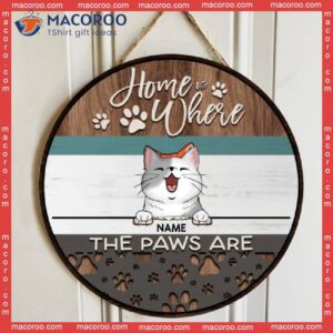 Personalized Home Signs, Gifts For Pet Lovers, Is Where The Paws Are Custom Wooden Signs