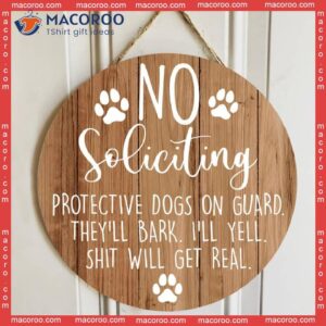 Personalized Wood Signs, Gifts For Dog Lovers, No Soliciting Protective Dogs On Guard They’ll Bark Warning Sign