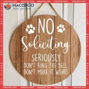 Personalized Wood Signs, Gifts For Dog Lovers, No Soliciting Seriously Don’t Ring The Bell Warning Sign