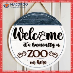 Personalized Wood Signs, Gifts For Pet Lovers, It’s Basically A Zoo In Here Welcome Signs