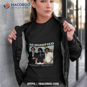 philly philly g so dignified in your well pressed suit photo design shirt tshirt 3