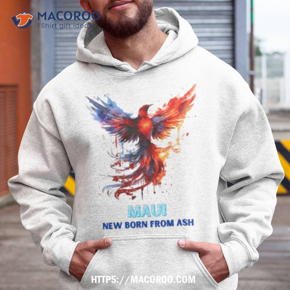 Phoenix Maui New Born From Ash Shirt Phoenix Maui New Born From Ash Shirt
